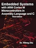 Embedded Systems with ARM Cortex-M Microcontrollers in Assembly Language and C: Third Edition