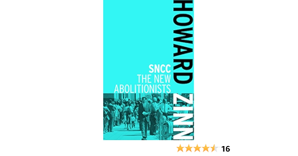 Sncc The New Abolitionists Zinn Howard 9781608462995 Amazon Com Books