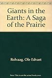 Front cover for the book Giants in the Earth: A Saga of the Prairie by Ole Edvart Rolvaag