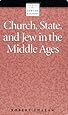 Church, State, and Jew in the Middle Ages (Library of Jewish Studies)