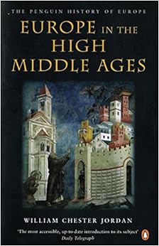 Europe in the High Middle Ages (The Penguin History of Europe) Europe in the High Middle Ages (The Penguin History of Europe)
