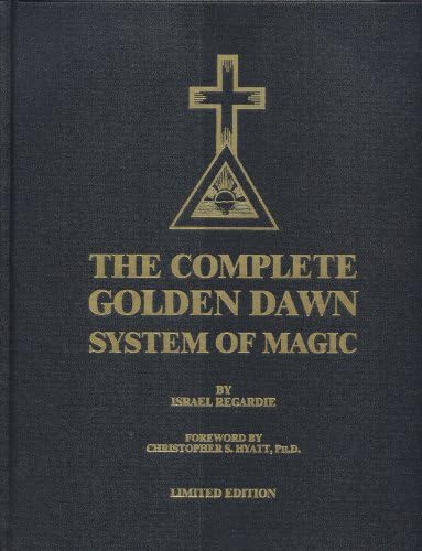 Complete Golden Dawn System of Magic: Limited Edition Hardcover – 6 Jun 2011