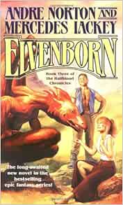 Elvenborn Book 3 Of The Halfblood Chronicles Norton Andre Lackey Mercedes 9780812571233 Amazon Com Books