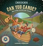 Can You Canoe? And Other Adventure Songs by The Okee Dokee Brothers, Brandon Reese