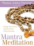 Mantra Meditation: Change Your Karma with the Power of Sacred Sound