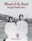 Blood of the Band: An Ipai Family Story