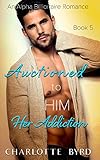 Auctioned to Him 5: Her Addiction