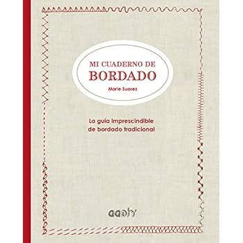 Mi cuaderno de bordado. La guía imprescindible de bordado tradicional (GGdiy) Mi cuaderno de bordado. La guía imprescindible de bordado tradicional (GGdiy)
