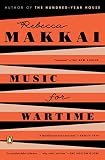 Music for Wartime: Stories by Rebecca Makkai