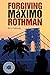 Forgiving Maximo Rothman by A. J. Sidransky