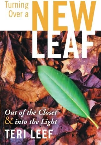 Turning Over a New Leaf: Out of the Closet and into the Light