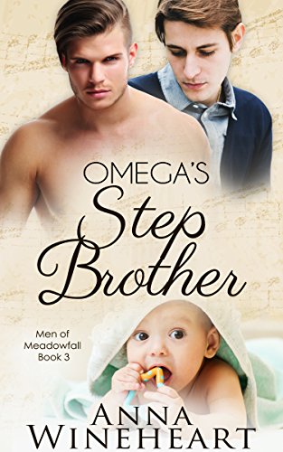 Omega's Stepbrother : An MPREG romance (Men of Meadowfall Book 3) by [Wineheart, Anna]