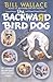 The BACKWARD BIRD DOG PAPERBACK
