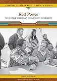 Red Power: The Native American Civil Rights Movement (Landmark Events in Native American History), Troy R. Johnson, 0791093417