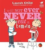 I Will Not Ever Never Eat A Tomato (Charlie and Lola)