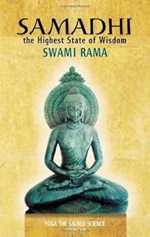 Samadhi: The Highest State of Wisdom: Yoga the Sacred Science: Yoga the Sacred Science Volume One by [Rama, Swami]