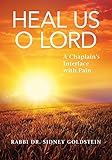 Heal Us O Lord: A Chaplain's Interface with Pain by 