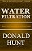 Water Filtration: What I Can Teach You About Water Filters