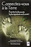 Connectez-vous à la Terre : Peut-être la découverte la plus importante sur la santé ! by