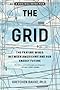 The Grid: The Fraying Wires Between Americans and Our Energy Future