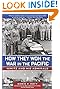 How They Won the War in the Pacific: Nimitz And His Admirals