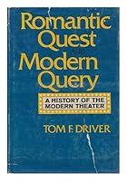 Romantic quest and modern query;: A history of the modern theatre, 0819112178 Book Cover