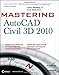 Mastering AutoCAD Civil 3D 2010 by James Wedding, Scott McEachron