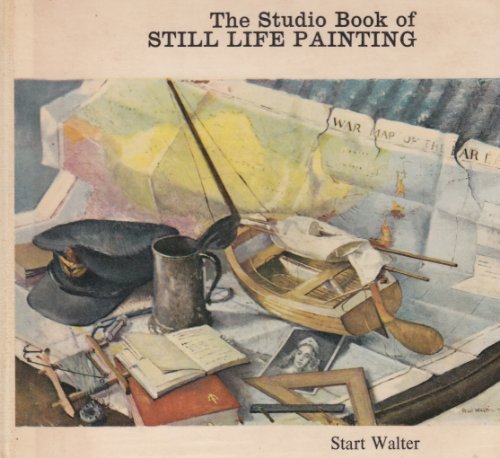 The Studio Book Of Still Life Painting by Start Walter (Hardcover)