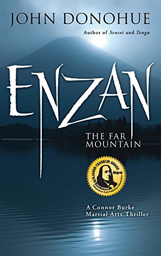 Enzan The Far Mountain: A Connor Burke Martial Arts Thriller (Connor Burke Martial Arts Thrillers)
