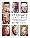 Portraits of Courage: A Commander in Chief's Tribute to America's Warriors by George W. Bush, Laura Bush