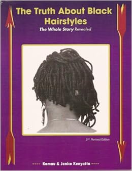 The Truth About Black Hairstyles The Whole Story Revealed Kamau