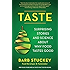 Taste: Surprising Stories and Science About Why Food Tastes Good