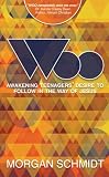 Woo: Awakening Teenagers' Desire to Follow in the Way of Jesus by 