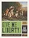 Give Me Liberty!: An American History