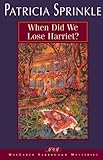 When Did We Lose Harriet? (MacLaren Yarbrough Mysteries) by Patricia Sprinkle