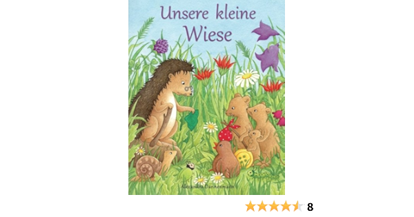 Unsere Kleine Wiese German Edition Dannenmann Alexandra Dannenmann Alexandra 9781492273820 Amazon Com Books
