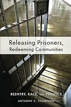 Releasing Prisoners, Redeeming Communities: Reentry, Race, and Politics