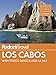 Fodor's Los Cabos: with Todos Santos, La Paz & Valle de Guadalupe (Full-color Travel Guide)