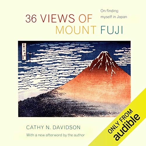 36 Views of Mount Fuji: On Finding Myself in Japan by Cathy Davidson