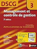 Management et contrôle de gestion, épreuve 3 DSCG : Manuel applications et corrigés by