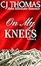 On My Knees Vol. 4: Alpha Billionaire Romance (A Shot of Romance)