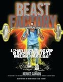The Beast Factory: A 12-week illustrated boot camp to transform yourself into a toned, more powerful by Kermit Cannon, Brian 