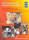 Will Tomorrow Be Brighter than Today? Addressing Gender Concerns in Energy for Poverty Reduction in the Asia-Pacific Region, United Nations Development Programme, 9211262003