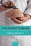 The Patient's Brain: The neuroscience behind the doctor-patient relationship