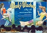 Weeki Wachee, City of Mermaids: A History of One of Florida's Oldest Roadside Attractions (Florida History and Culture)