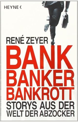 Cover des Buchs: Bank, Banker, Bankrott: Storys aus der Welt der Abzocker