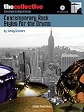 CONTEMPORARY ROCK STYLES FOR THE DRUMS BOOK/CD  DRUMMERS  COLLECTIVE   BOOKS (Collective Contemporary Styles)