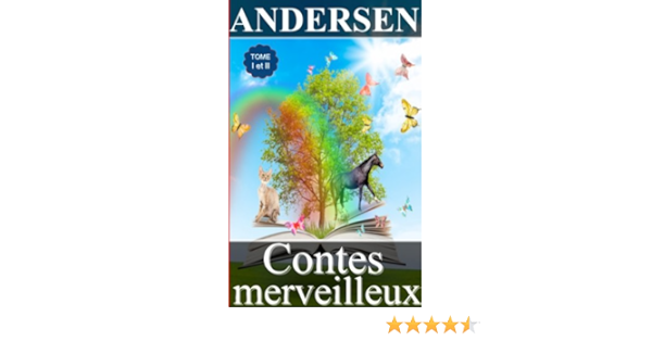 Amazon Com Contes Merveilleux Tome I Et Ii D Andersen French Edition Ebook Andersen Hans Christian Varlaz Sylvaine Kindle Store