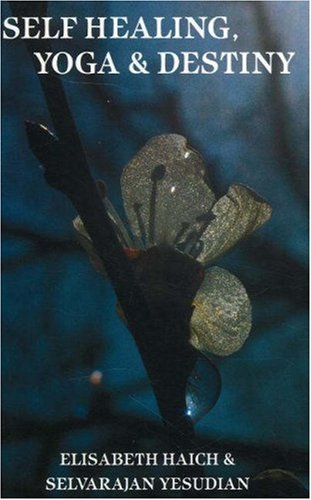Self Healing, Yoga and Destiny by Elisabeth Haich