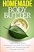 Homemade Body Butter: Learn How to Make Amazing Homemade Body Butters With Proven Recipes That Nourish Your Skin (Volume 1) by Tatyana Williams